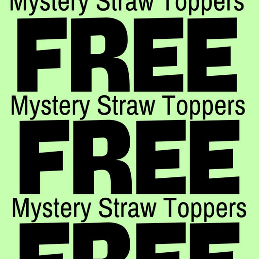 FREE MYSTERY STRAW TOPPER